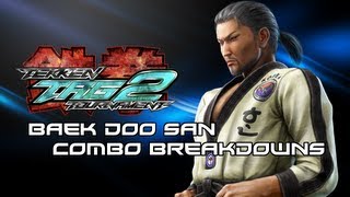 Tekken Tag 2 Baek Combo Breakdowns [upl. by Aioj855]