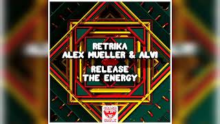 Retrika Alex Mueller amp Alvi  Release The Energy Extended Mix [upl. by Ellehcin]