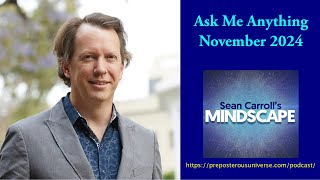 Mindscape Ask Me Anything Sean Carroll  November 2024 [upl. by Liba]