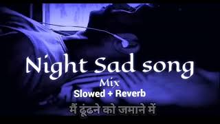 Pata Chala Ki Galat Leke💔 SlowedReverb Night Sad Songs 😭 Lofi Mashup sadsongs lofisong [upl. by Eugine881]