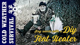 DIY Tent Heater  cold weather survival [upl. by Nipahc]