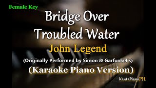 Bridge Over Troubled Water John Legend  Female Key Karaoke Piano Version [upl. by Ihcur]