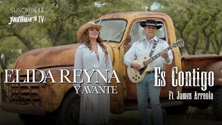 Elida Reyna Y Avante  Es Contigo featuring James Arreola de Los Palominos Video Oficial [upl. by Hanikas]