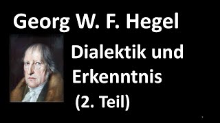 4a 2 Teil  Erkenntnistheorie 2020  Hegel  Dialektik und Erkenntnis [upl. by Nudd]