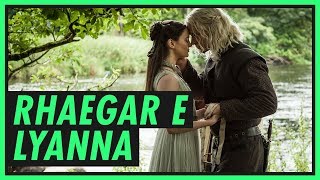 RHAEGAR E LYANNA SE AMAVAM  GAME OF THRONES  MAIO DAS GALÁXIAS [upl. by Fowkes272]