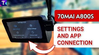 70MAI A800S 4K Dual Channel  Dashcam Settings amp App Connection  TravelTECH [upl. by Nayhr]