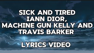 SICK And TIRED  Lyrics video  iann Dior machine gun Kelly and Travis Barker  Yourvibez09 [upl. by Esbensen751]