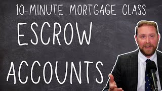 Understanding Escrow Accounts  10Minute Mortgage Class [upl. by Htrahddis797]