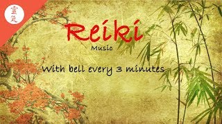 Reiki Meditation Energy Balancing With Bell Every 3 Minutes SelfHealing Nature Sounds [upl. by Mcknight926]