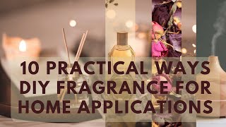 10 Practical Ways DIY Fragrance for Home Applications [upl. by Loveridge339]