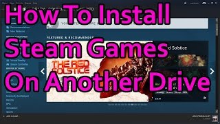 How To Install Or Move Steam Games To An External Drive [upl. by Auqinal]