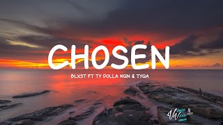 Blxst  Chosen ft Ty Dolla ign amp Tyga Lyrics [upl. by Dwyer876]