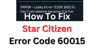 How To Fix Star Citizen Error Code 60015 [upl. by Anide]