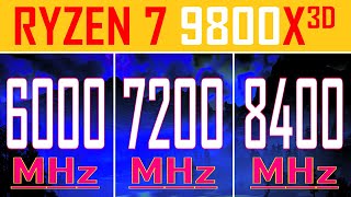 6000MHz vs 7200MHz vs 8400MHz  DDR5 RAM TEST  RYZEN 7 9800X3D  Which One Better for GAMING [upl. by Stern]