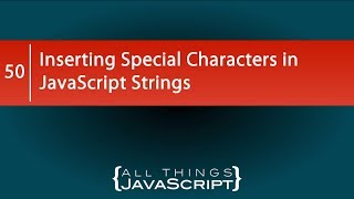 Inserting Special Characters in JavaScript Strings [upl. by Gally372]