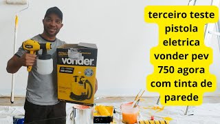 Novo teste pistola eletrica Vonder Pev 750 com tinta de parede [upl. by Niddala]