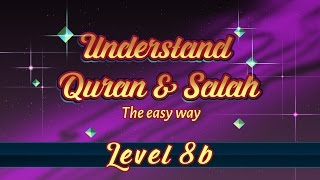 8B  Understand Quran and Salaah Easy Way  Ma kitabika Ma Dinika Min Rasolika [upl. by Raymund]