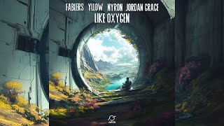 Fablers YLLOW amp Nyron feat Jordan Grace  Like Oxygen Extended Mix [upl. by Ringe505]