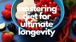 mastering diet for ultimate longevity [upl. by Nytram]