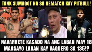 KASADO NA Navarrete May 18 Laban Magsayo Laban Kay Vaquero sa 135TANK Sinagot Rematch Kay Pitbull [upl. by Ecirehc]