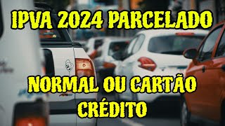 IPVA 2024 PARCELADO COMO PAGAR COMO EMITIR IPVA 2024 PARCELADO PODE PARCELAR [upl. by Nomzaj254]