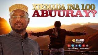 XIKMADA INA LOO ABUURAY  ᴴᴰ┇ Sh Mustafe Xaaji Ismaaciil [upl. by Franckot]