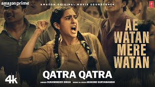 Qatra Qatra Song Sara Ali Khan  Sukhwinder Singh Mukund Suryawanshi  Ae Watan Mere Watan [upl. by Recnal439]