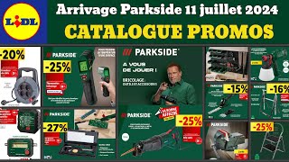 catalogue LIDL Parkside du 11 juillet 2024✅ Arrivage bricolage jardinage 🔥 promos Silvercrest Crivit [upl. by Iraam]