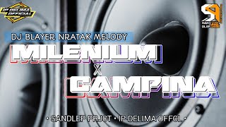 DJ MELODY MILENIUM × CAMPINA BASS BLAYER NRATAK COCOK BUAT BISINGIN TETANGGA [upl. by Cherie195]