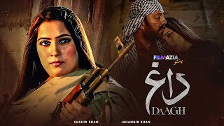 DAAGH داغ  Movie  Shahid Khan Jahangir Khan  Filmazia Pashto Movies  K1A [upl. by Sawyor542]