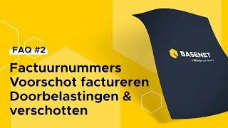 FAQ 2  Factuurnummers  Voorschot factureren  Doorbelastingen amp verschotten [upl. by Budde185]