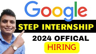 Google Step Internship 2024  Google Officially Announce STEP Intern Hiring 2024  Latest Hiring [upl. by Entruoc]