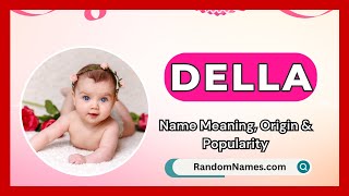 Della  Baby Girl Name Meaning Origin amp Popularity  RandomNamescom [upl. by Iatnahs177]