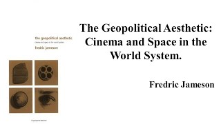 Fredric Jameson quotThe Geopolitical Aesthetic Cinema and Space in the World Systemquot Book Note [upl. by Flodur]