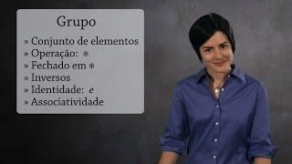 Álgebra Abstrata A definição de Grupo [upl. by Ahsiekar]