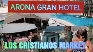 LOS CRISTIANOS MARKET  ARONA GRAN HOTEL  DRINKS AND MORE [upl. by Enyalaj82]