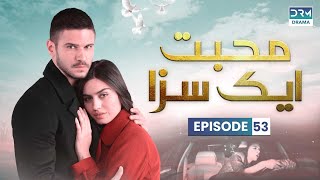 Turkish Drama in Urdu  Never Let Go Episode 53  Mohabbat Ek Saza  UA1O [upl. by Tilagram]