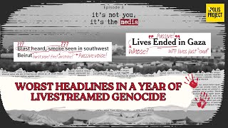 Worst Headlines in a Year of Livestreamed Genocide  Its Not You Its The Media [upl. by Enyluqcaj]