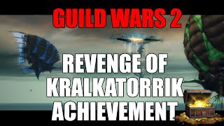 Guild Wars 2  Revenge of Kralkatorrik Achievement [upl. by Gish]