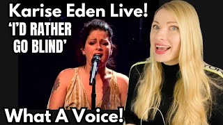 Vocal Coach Reacts KARISE EDEN ‘I’d Rather Go Blind’  You HAVE to hear this unique vocal tone [upl. by Ahsirpac]