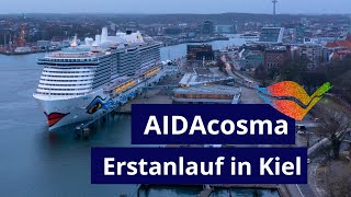 Erstanlauf von AIDAcosma in Kiel ⚓ [upl. by Kirad]