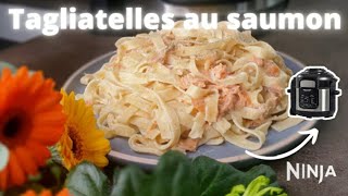 Tagliatelles au saumon 5 minutes avec le NINJA FOODI MAX [upl. by Coopersmith]