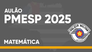 AULÃO PMSP 2025  MATEMÁTICA FGV [upl. by Auhs]