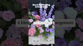 4 Ideas of Floral Arrangement  Save it for Wedding amp Event Inspo  Ceremony Backdrop Decoration [upl. by Eilrebma]