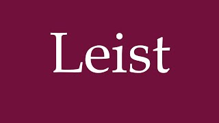 How to Pronounce Leist Correctly in German [upl. by Narbig]