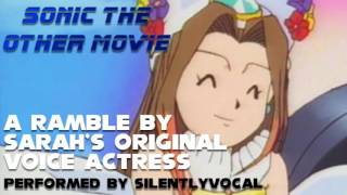 A Ramble By Sarahs Original Voice Actress  Sonic the Other Movie [upl. by Melony]