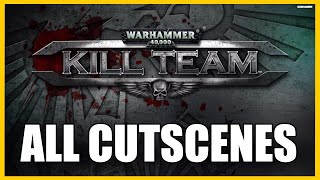 Warhammer 40000 Kill Team  Full Game Movie  All Cutscenes [upl. by Hgielak81]