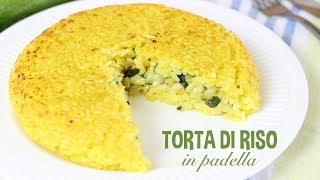 SFORMATO DI RISO IN PADELLA con zucchine e formaggio  ricetta semplice e veloce  rice cake [upl. by Wilie]