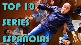 TOP 10 SERIES ESPAÑOLAS Vais a flipar con estas series [upl. by Nosyerg]