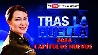 🔴 TRAS LA HUELLA 2024 CAPÍTULOS NUEVOS HOY EN VIVO 🔴 3 [upl. by Dolora138]